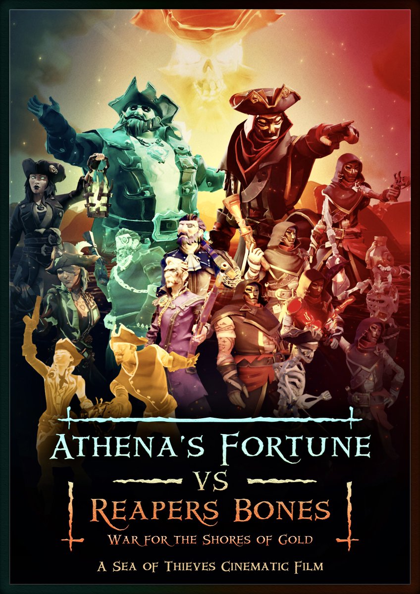 Ahoy to all Pirates! 
We finally release this long awaited Sea of Thieves Cinematic Film as a submission for #BeMorePirate, which we present to you all:

Athena’s Fortune VS Reaper’s Bones: War for the Shores of Gold

This Epic Cinematic War Takes Place as the Athena’s Fortune