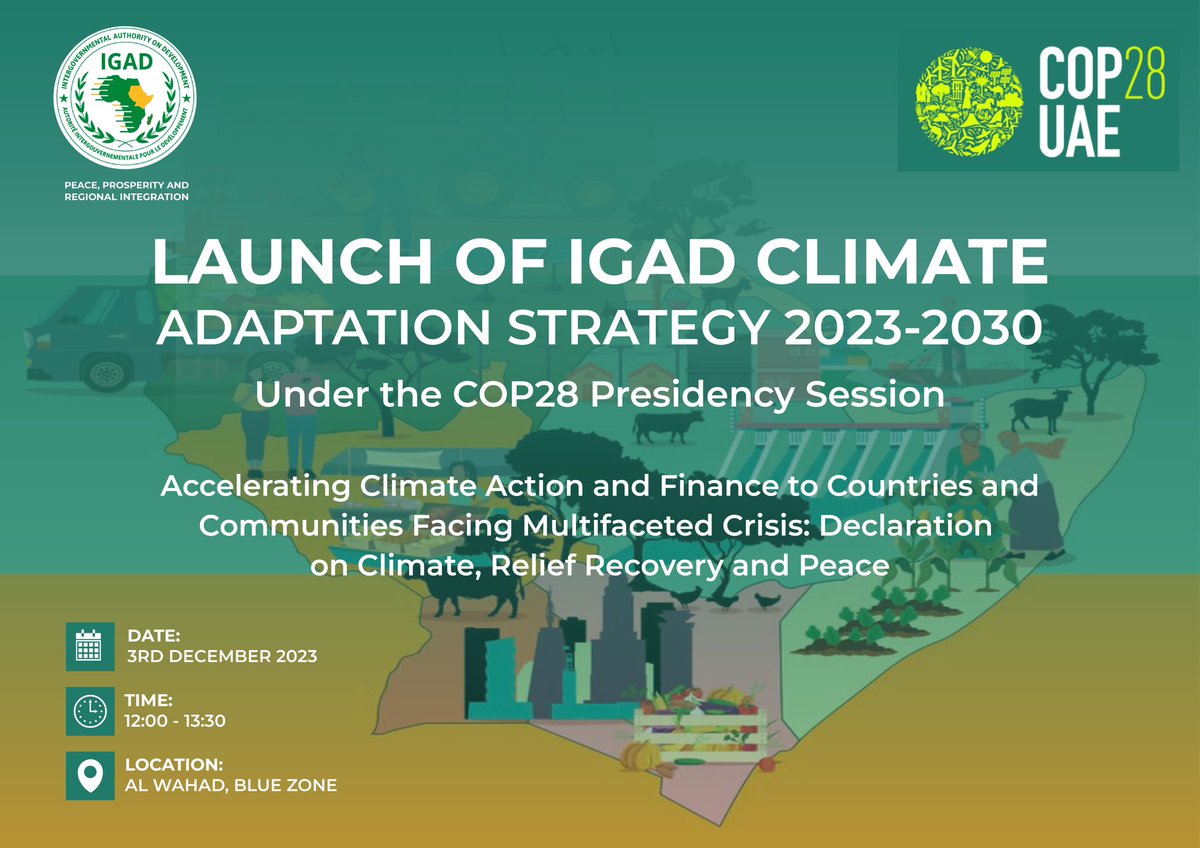 IGAD ES <a href="/DrWorkneh/">Dr Workneh Gebeyehu</a> will officially #launch the new #IGAD Climate #Adaptation Strategy 2023- 2030 under the COP28 Presidency Session :#Declaration on Climate, Relief Recovery and Peace on the 3rd Dec, 12:35-13:00 at Al Waha Theatre, Blue Zone.
#IGADCAS
#IGADAdaptation #COP28UAE