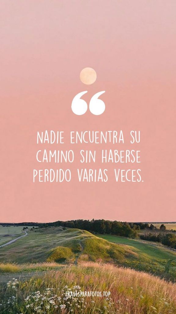 Nadie encuentra su camino sin haberse perdido varias veces!