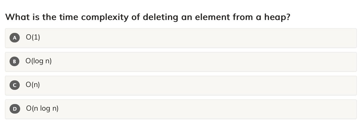 mu_mentor's tweet image. What is the time complexity of deleting an element from a heap?

A. O(1)
B. O(log n)
C. O(n)
D. O(n log n)

#microMentor   #DataStructures   #Heaps   #PriorityQueues

mumentor.com/module.html?mo…