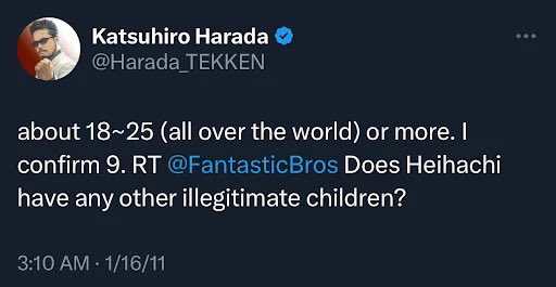 Since Heihachi Mishima had like over a dozen bastard children, do you think there are any that just have no idea of their bloodline? Like there is probably some lost Mishima out there that is a salaryman and doing Electric Wind God Fists on the quarterly earnings reports.