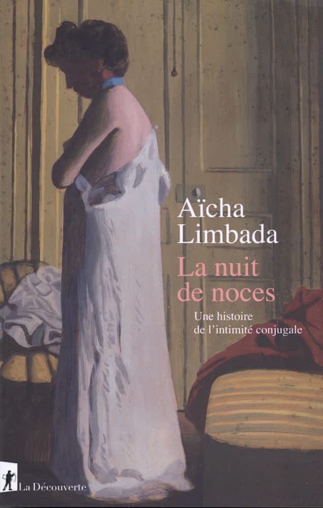 23. Aïcha Limbada, La nuit de noces, une histoire de l'intimité conjugale, <a href="/Ed_LaDecouverte/">Éditions La Découverte</a> 

⭐️⭐️⭐️Remarquable histoire de ce qui se passe derrière la porte, plus ou moins bien refermée, des époux. <a href="/AichaLimbada/">Aïcha Limbada</a>