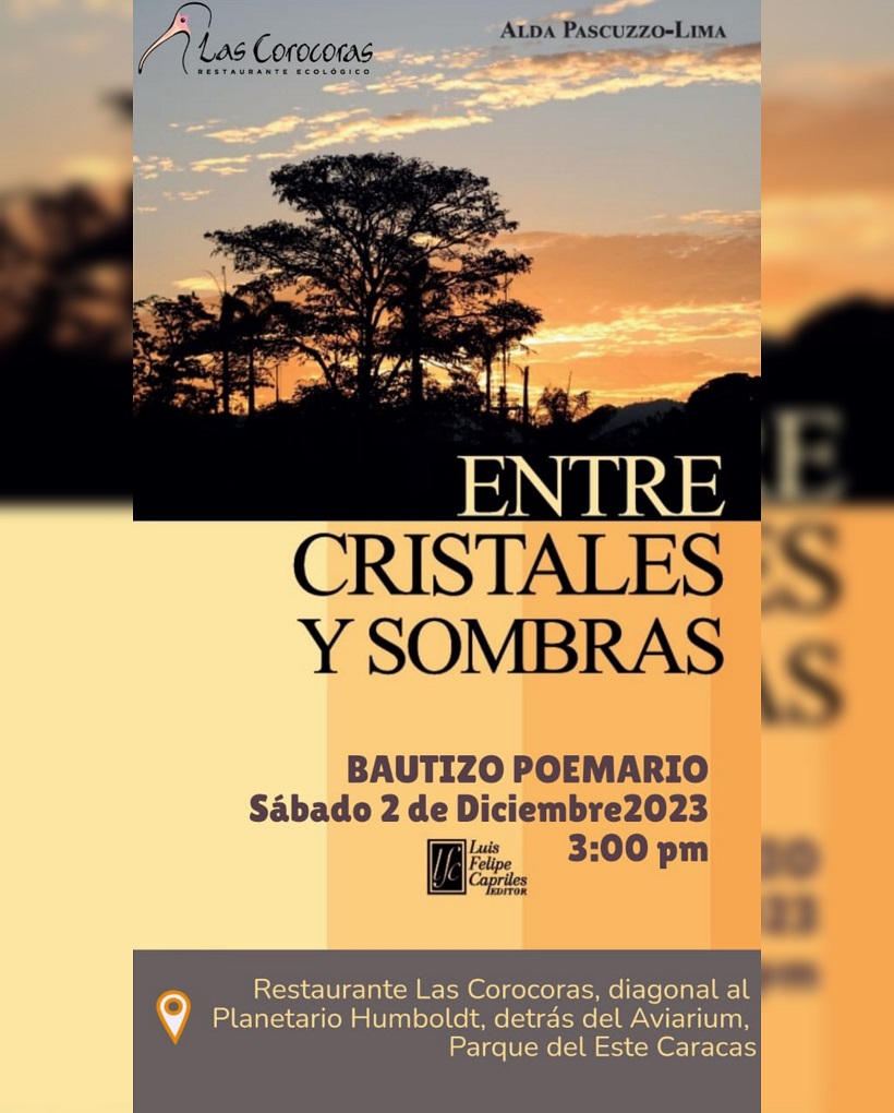 #AmigosDeLetras
Recuerden, están invitados al Bautizo de mi primer poemario 'Entre cristales y sombras'.

Hoy, sábado 02/12/2023 a las 3 pm en el Restaurant Ecológico @LasCorocoras, en el centro del Parque del Este de Caracas.
___
#LibrosVenezolanos #02diciembre #AldaPascuzzoLima