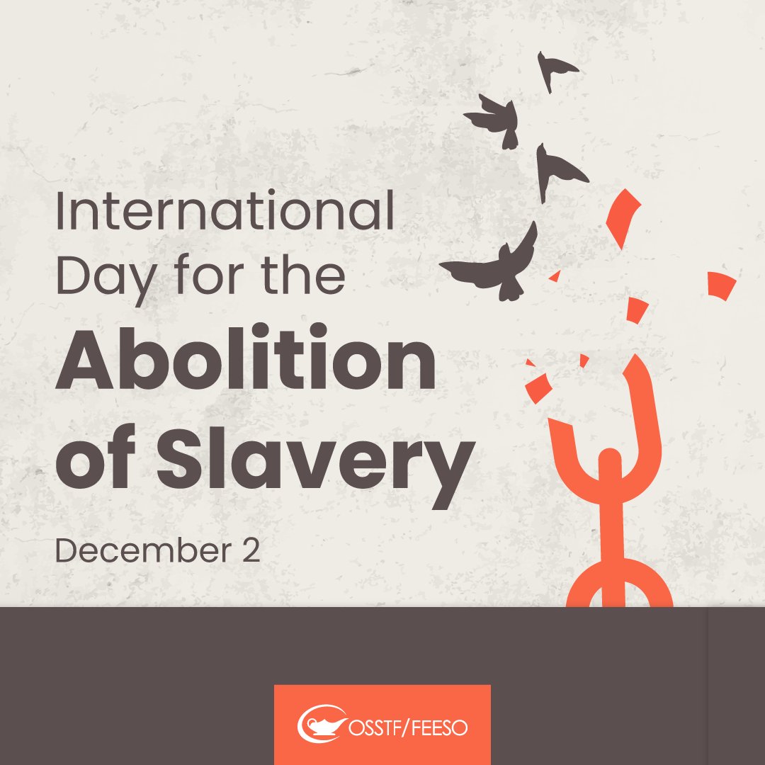 Every Dec. 2, #OSSTF honours the Int'l Day for the Abolition of Slavery, reminding us of the tragedy of our shared histories & highlighting the rise of modern slavery. Forced labour + marriage impacts over 50M ppl worldwide. #EndModernSlavery Learn more: un.org/en/observances…