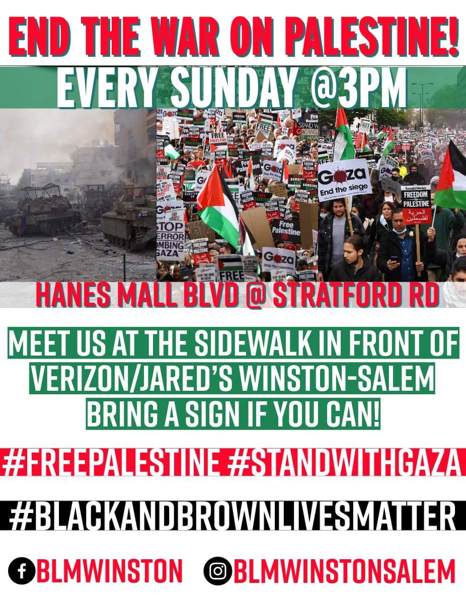 Join us in Winston-Salem as we continue to stand in solidarity with the people of Palestine.

#FreePalestine #StandWithGaza #BlackAndBrownLivesMatter