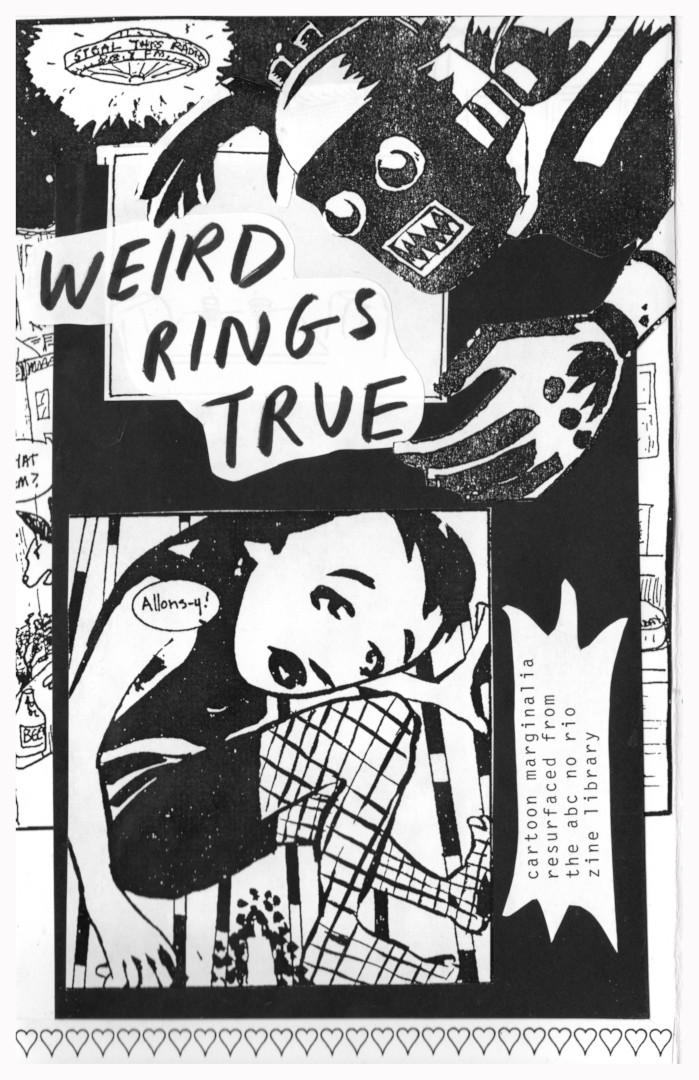 Weird Rings True: cartoon marginalia resurfaced from the abc no rio zine library
December 2 - December 17

ABC No Rio in Exile at Project Reach
39 Eldridge Street - 4th Floor - New York City

Opening: Sat Dec 2 at 6pm
Viewing: Fridays 4-7
Saturdays + Sundays 2-6