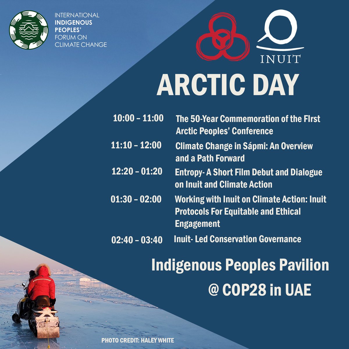 Tomorrow is Arctic Day at the Indigenous Peoples Pavilion at COP28 in UAE! See the schedule of presentations below. All events will be streamed live at iipfccpavilion.org. #Inuit #COP28 #IndigenousCOP28
