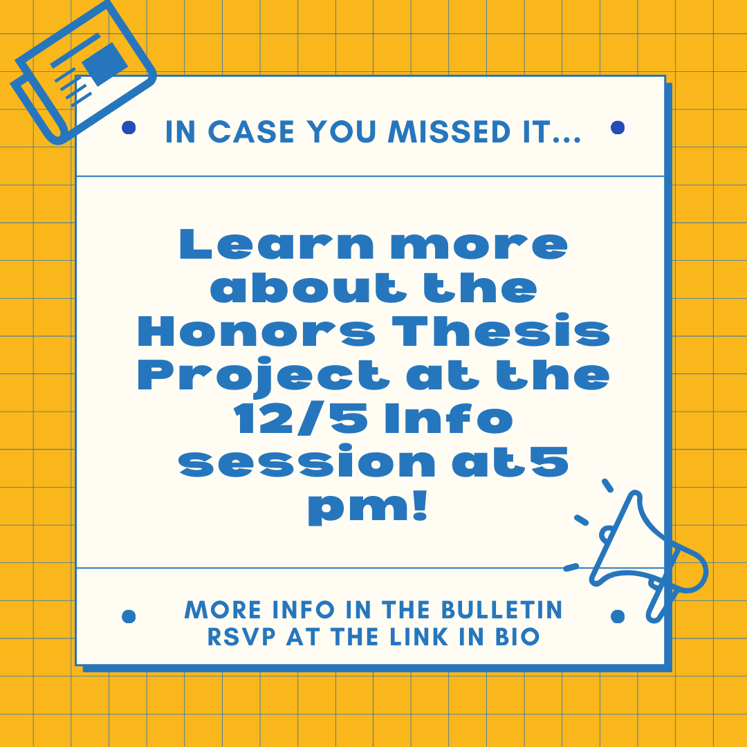 We're hosting an info session on the Honors Thesis Project this Tuesday at 5!