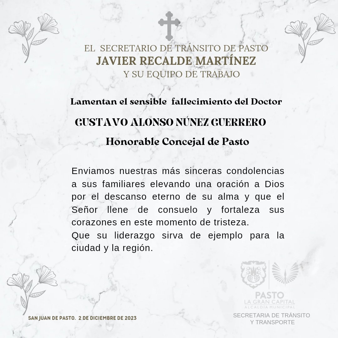 PastoTransito's tweet photo. @PastoTransito se une a las voces de condolencia por el sensible fallecimiento del Dr. Gustavo Nuñez Guerrero, honorable Concejal del municipio de Pasto. https://t.co/DiBdGrNpjM