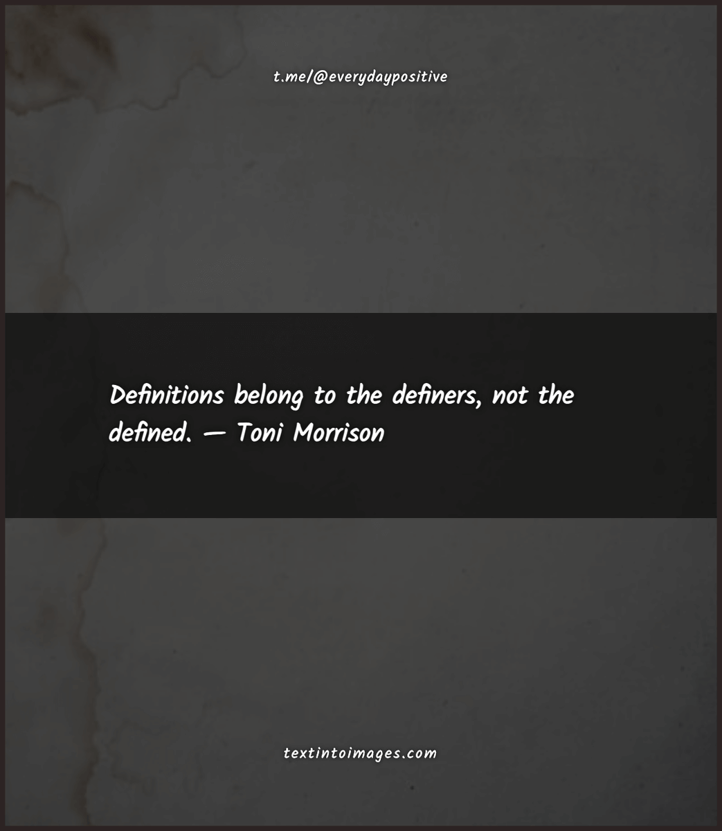 textintoimages's tweet photo. Definitions belong to the definers, not the defined. — Toni Morrison 
  #definers #morrison #definitions #belong #toni #positivity #motivation #life #quote https://t.co/L2u0y52ITH