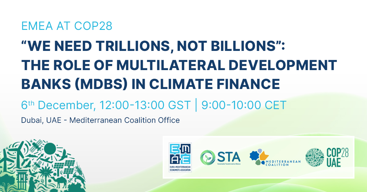 Euro-Mediterranean Economists Association - EMEA (@emeaorg) on Twitter photo .<a href="/EMEAorg/">Euro-Mediterranean Economists Association - EMEA</a> at #COP28: “We need trillions, not billons”: the role of Multilateral Development Banks (MDBs) in climate finance
6th December, 12:00-13:00 GST /09:00-10:00 CET
<a href="/COP28_UAE/">COP28 UAE</a>, #MediterraneanCoalition
Moderator: <a href="/rym_ayadi/">Rym Ayadi</a>
euromed-economists.org/event/emea-at-… .<a href="/EMEAorg/">Euro-Mediterranean Economists Association - EMEA</a> at #COP28: “We need trillions, not billons”: the role of Multilateral Development Banks (MDBs) in climate finance
6th December, 12:00-13:00 GST /09:00-10:00 CET
<a href="/COP28_UAE/">COP28 UAE</a>, #MediterraneanCoalition
Moderator: <a href="/rym_ayadi/">Rym Ayadi</a>
euromed-economists.org/event/emea-at-…