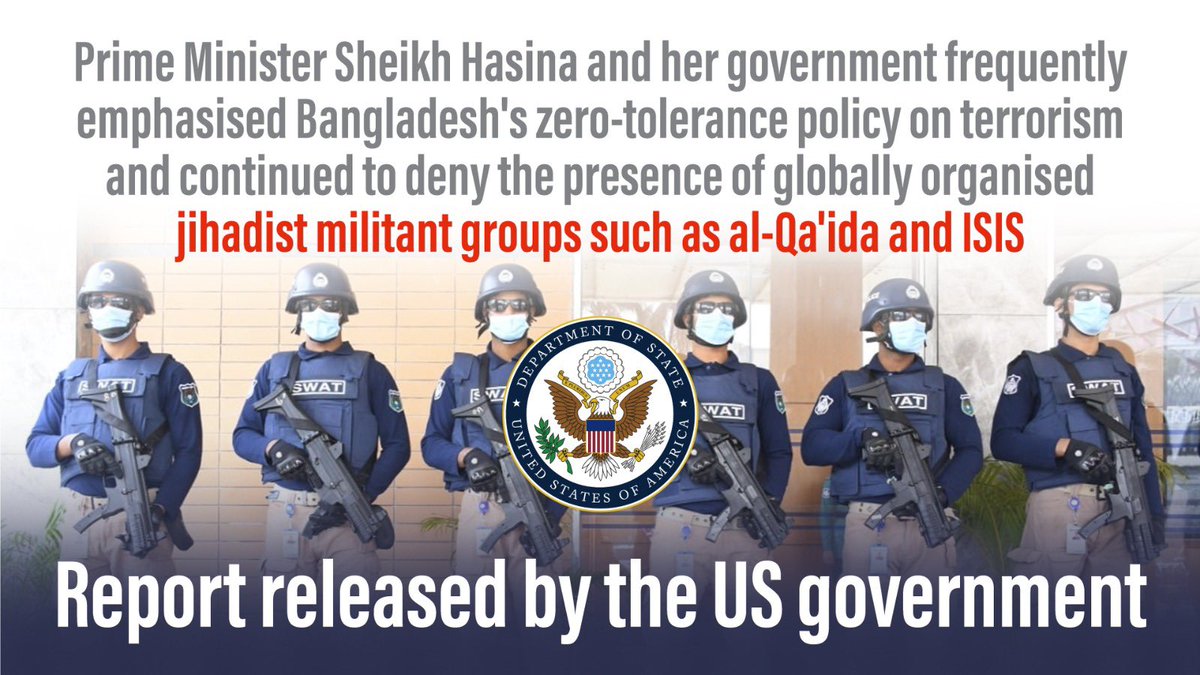 The latest Country Reports on Terrorism ,2022 welcomes PM #SheikhHasina's'Zero Tolerance' policy on terrorism. The report said that #Bangladesh experienced few instances of #terrorist violence in 2022 as authorities continued to pursue militants rigorously, particularly…