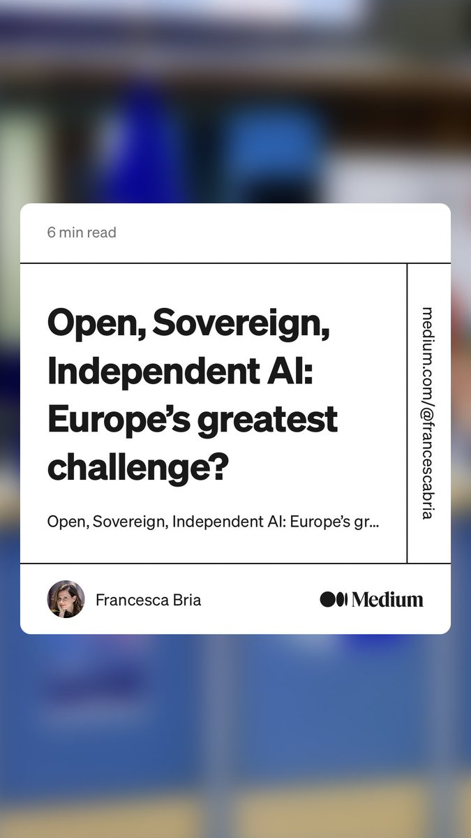 “Open, Sovereign, Independent AI: Europe’s greatest challenge?” by Francesca Bria
medium.com/@francescabria…