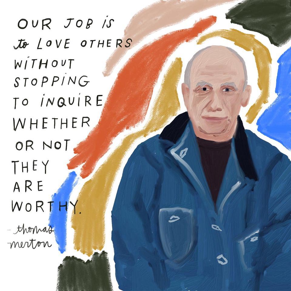 "Our job is to love others without stopping to inquire whether or not they are worthy." 

-Thomas Merton, who died #OTD in 1968
(artwork by <a href="/beaheartdesign/">Be A Heart</a>)