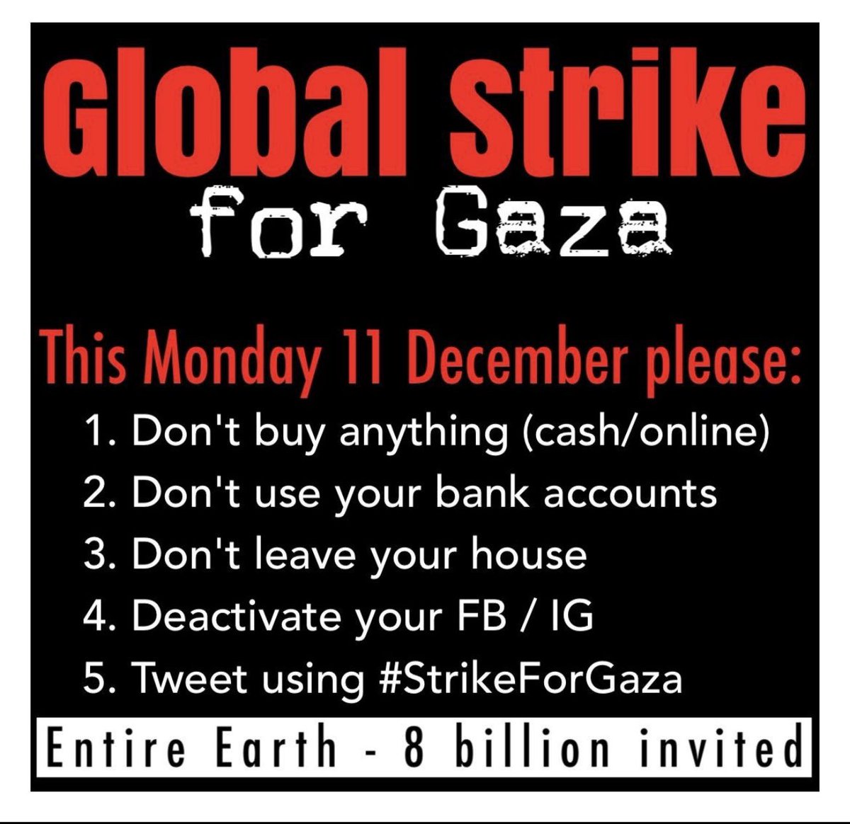 Ema97n's tweet photo. Everyone on the planet is invited -#StrikeForGaza Monday 11 December

CEASEFIRE NOW. 

#GazaGenocide https://t.co/9vEJnkRHge