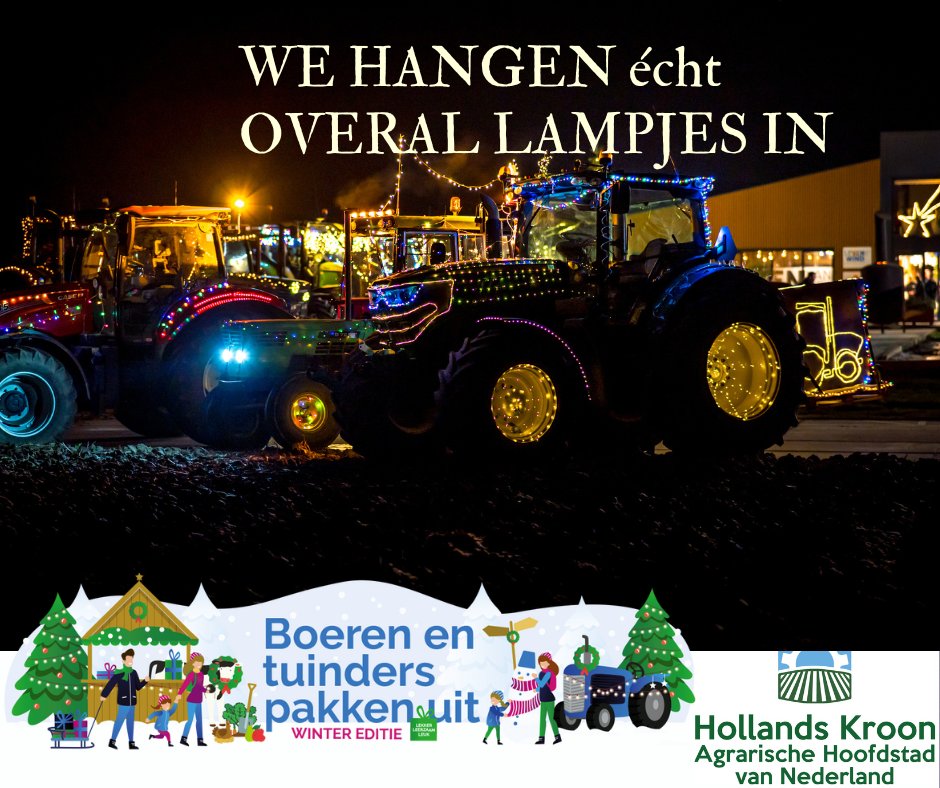 🎄⭐️ Zaterdag 16 december 15.00-20.00: Verlichte boerderijen in Hollands Kroon

🚜🎉Zondag 17 december vanaf 17.00: Verlichte trekkeroptocht door de Wieringermeer 

Boeren en tuinders pakken uit: Hét ingrediënt tegen die donkere dagen voor kerst!  ➡️agrarischehoofdstad.nl