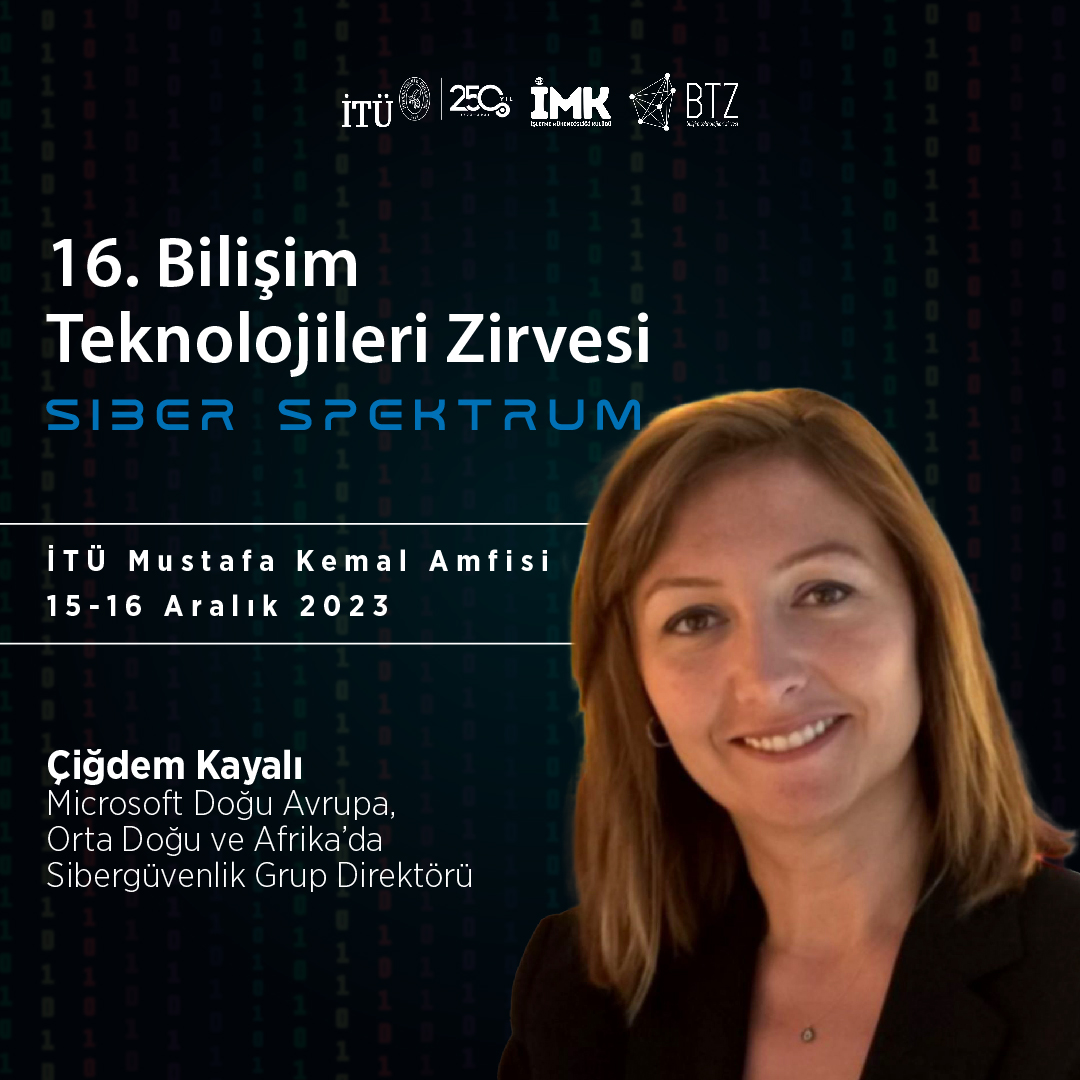 Microsoft Doğu Avrupa, Orta Doğu ve Afrika’da Siber Güvenlik Grup Direktörü Çiğdem Kayalı 16. Bilişim Teknolojileri Zirvesi'nde bizlerle olacak!🎉

Hibrit gerçekleşecek etkinliğimize kayıt olmak için kayit.btz.org.tr linkine tıklaman yeterli.💥