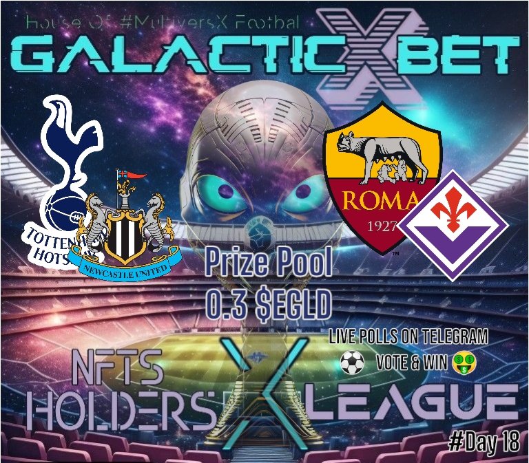 _Galactic_x's tweet photo. Dear Galactic𝕏Bet Footballers,
18th round round of the #First33 𝕏 League ⚽️⚡️ is here and we are bringing a new betting experience into the #Web3 space!
Todays feature is #CorrectScore | Prize poll 0.3 $EGLD | One guess = 3 points in the Leaderboard
16:30 UTC 🏴Tottenham v. Newcastle🏴
19:45 UTC 🇮🇹AS Roma v. Fiorentina🇮🇹
We are #GalacticXBet | House of all #MultiversX Football! ⚽️ ⚡