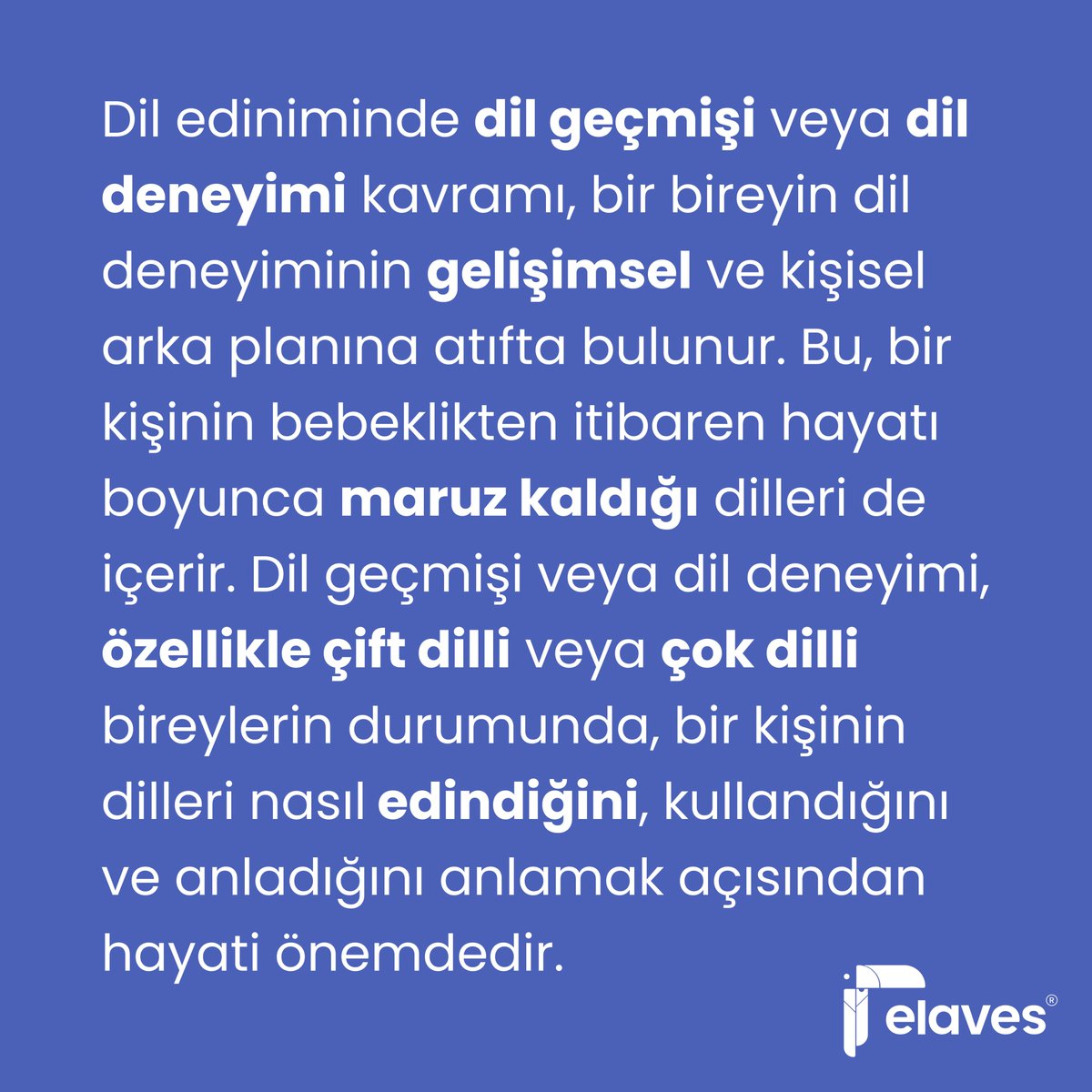 Her bireyin kendi dil edinim sürecine dil geçmişi veya dil deneyimi denir. Bu kavram bir kişinin hangi dile veya dillere ne kadar maruz kaldığını ve nasıl edindiğini anlamak için çok önemlidir.

#elaves #erkengelişimyıllarıiçininovasyon #dilgelişimi #çiftdillieğitim