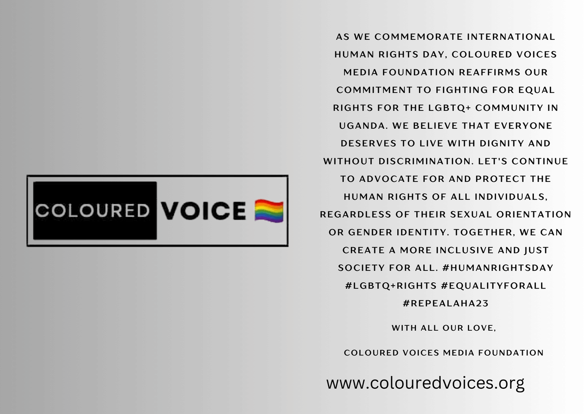 As we commemorate International Human Rights Day, Coloured Voices Media Foundation reaffirms our commitment to fighting for equal rights for the LGBTQ+ community in Uganda. We believe that everyone deserves to live with dignity and without discrimination. #LGBTQIRIGHTS