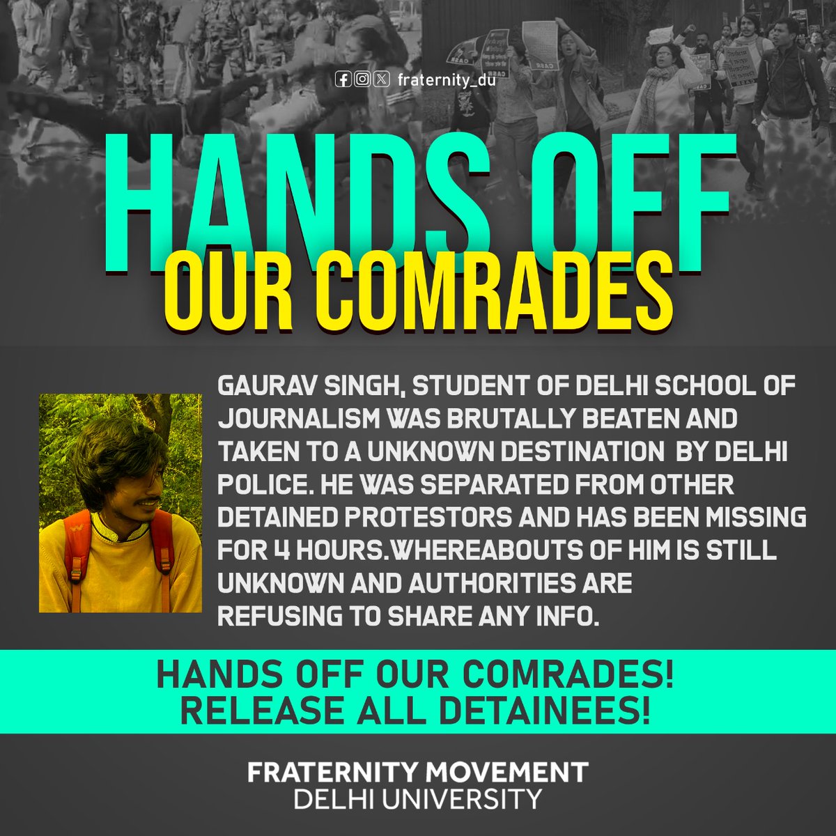 Fraternity_DU's tweet photo. Hands Off our Comrades✊🏾

#Rise in rage against Delhi Police!
#Release all detainees immediately!
#DelhiPolice #HumanRightsDay2023 #India #CapitalCity #Resistance #Dissent #Releaseallpoliticalprisoners https://t.co/yUlCDkoOyZ