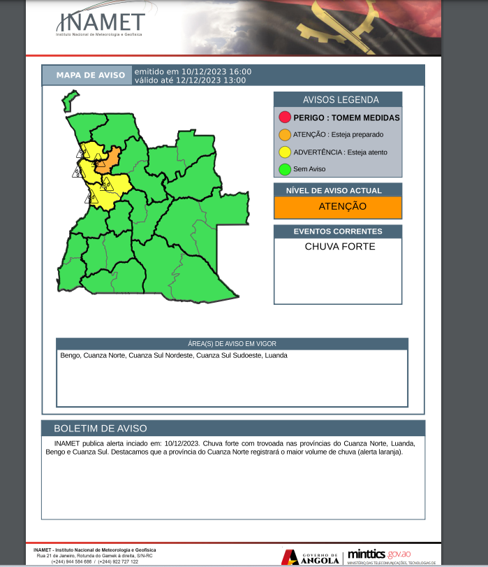 inamet_oficial's tweet image. Alerta🚨 ⛈️🌩️
Chuvas intensas,acompanhadas de trovoadas nas províncias do Cuanza Norte,Luanda,Bengo e Cuanza Sul.Destacamos que a província do Cuanza Norte registrará o maior volume de chuva (alerta laranja),do dia 10 a 11 de Dezembro de 2023
#trovoada #chuvaintensas #angola