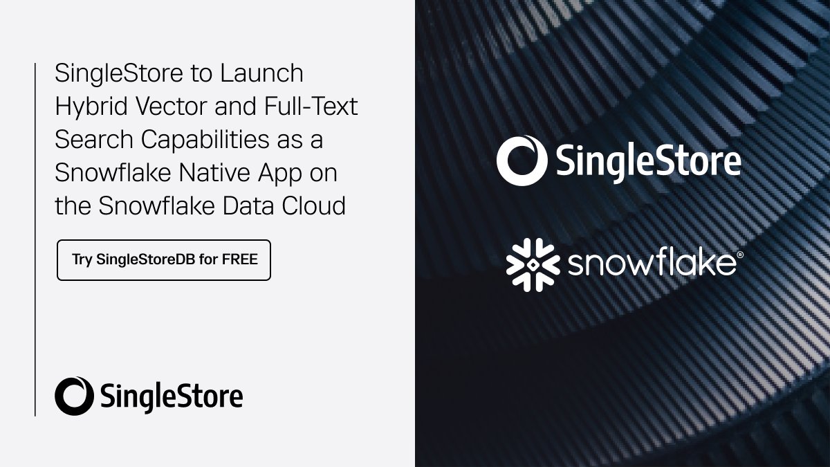 SingleStoreDB's tweet image. So many of great things are happening at SingleStore. Did you know we will be launching hybrid vector and full-text search capabilities as a @SnowflakeDB Native App? 

🔗 Learn more: bit.ly/3RvDRL6

#SingleStoreDB #Snowflake #HybridVector #AI #Partnership