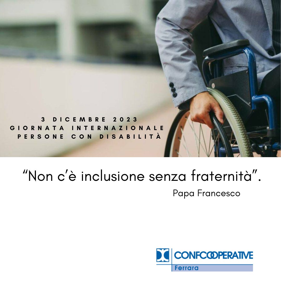 Non c'è inclusione senza fraternità.
#giornatamondialedelladisabilita 
#confcooperativeferrara