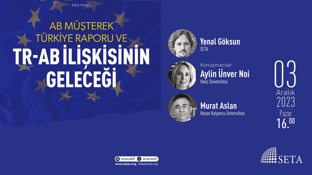 ❗🔔Bugün TSİ 🕓 16:00'da | 🕑 Brüksel 14:00'da 🔔

📢 Web Panel: AB Müşterek Türkiye Raporu ve Türkiye-AB İlişkisinin Geleceği

👥 Moderatör ve konuşmacılar:
◽ <a href="/yenalgoksun/">Yenal Göksun</a>, SETA
◽ <a href="/AylinNoi/">Aylin Ünver Noi</a>, Haliç Üniversitesi
◽ <a href="/dr_murat_aslan/">Murat Aslan</a>, Hasan Kalyoncu Üniversitesi

🕙 Etkinlik