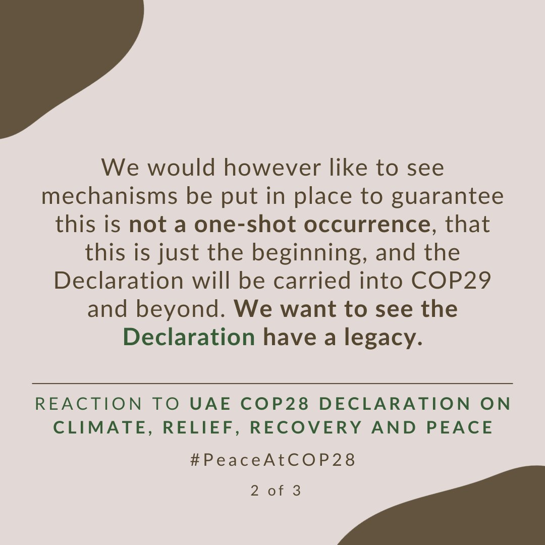 intalert's tweet photo. 🕊#COP28 STATEMENT: We welcome the UAE COP28 Declaration on Climate, Relief, Recovery and Peace, together with the #PeaceAtCOP28 community.

This is a very timely moment to highlight the mutually reinforcing intersection between conflicts and the climate crisis, and the lack of finance reaching those affected by the double burden. We hope that it provides much needed momentum.

We would however like to see mechanisms be put in place to guarantee this is not a one-shot occurrence, that this is just the beginning, and the Declaration will be carried into COP29 and beyond. We want to see the Declaration have a legacy.

As a community that recognises the relationship between climate action and sustainable peace, we have collectively produced a set of policy demands which we urge decision makers to reflect in their commitments and pledges.

You can read them here: https://t.co/Vt4bgg2dz7

#COP28UAE