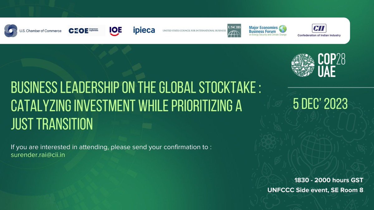 Join us at #COP28 for - ‘Business Leadership on the Global Stocktake: Catalyzing Investment while Prioritizing a Just Transition’, organised by @FollowCII, @USChamber @CEOE_ES , @ioevoice, @Ipieca, @USCIB. 5/12/23 | 18:30 - 20:00h. 
Send your confirmation to: surender.rai@cii.in.
