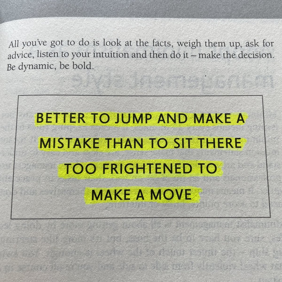 Better to jump and make a mistake than to sit there too frightened to make a move.