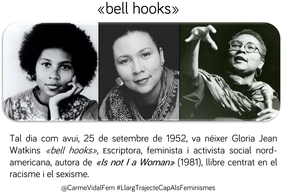 CarmeVidalFem's tweet image. #taldiacomavui, 25 de setembre de 1952, va néixer Gloria Jean Watkins #bellhooks, #escriptora, #feminista i activista social nord-americana, autora de «Is not I a Woman» (1981), llibre centrat en el #racisme i el #sexisme. #interseccionalitat #interseccionalidad