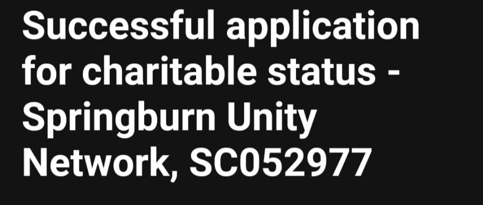 📣 AMAZING NEWS!📣

We've reached another milestone! We are proud to announce that we're now officially a registered Charity! For better days to come! 🌞

#springburnunitynetwork #UnityInTheCommunity