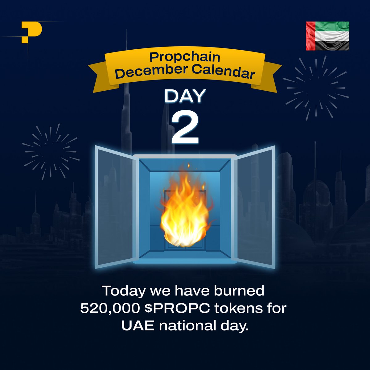 PropChainGlobal's tweet photo. Welcome to day 2 of the Propchain December Calendar! 

Today's commemoration is particularly special as we pay tribute to the 52nd National Day of the UAE. 

In alignment with this momentous occasion, we've executed a significant move by burning a substantial 520,000 $PROPC tokens worth north of 1.3M at current price.

We’ll see you again tomorrow.
