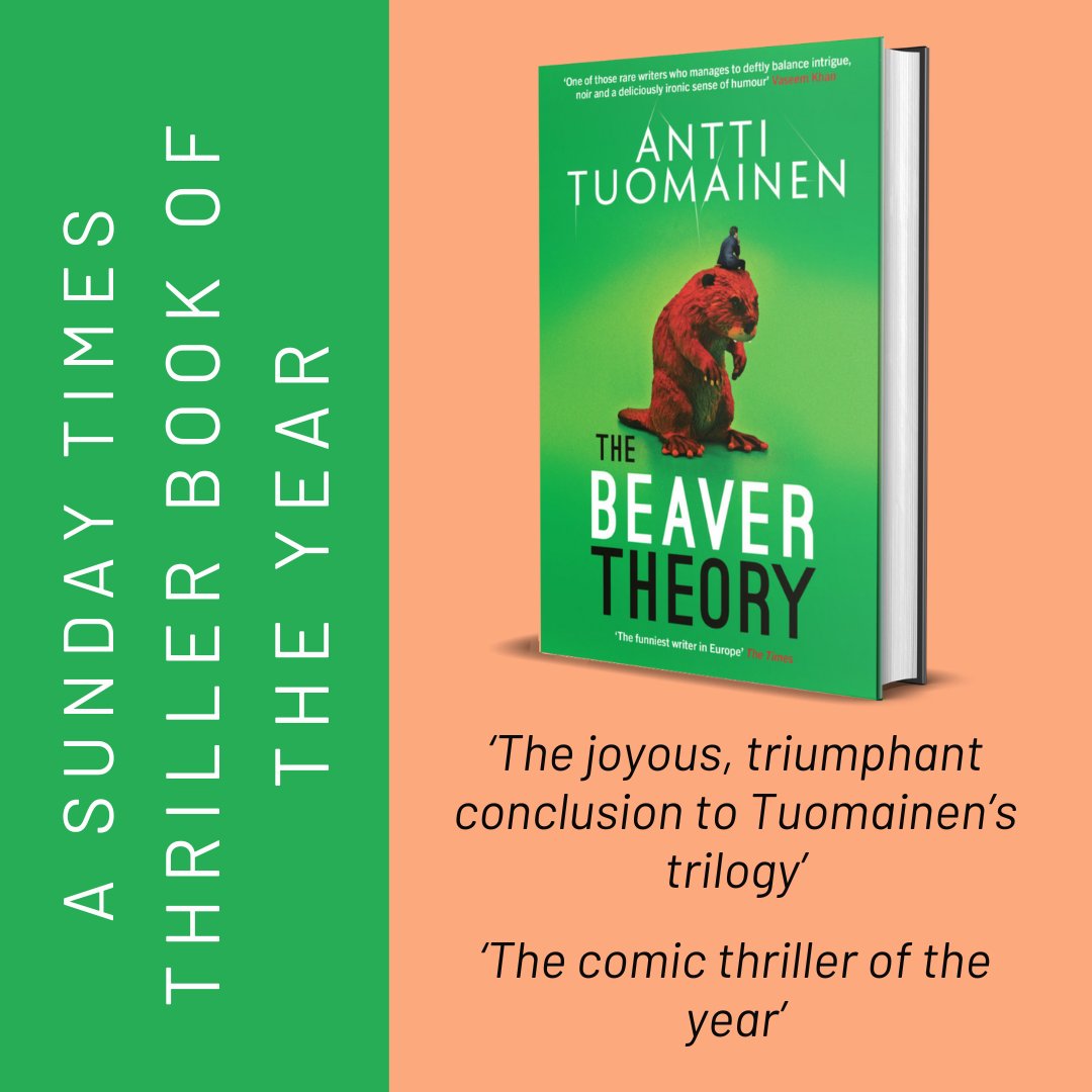 WOW! @Antti_Tuomainen's #TheBeaverTheory, T by @Countertenorist, has been labelled as one of The Sunday Times Thriller #BooksOfTheYear 🎉 ‘The joyous, triumphant conclusion to Tuomainen’s trilogy’ Available in #Hardback now! 😍 bit.ly/47uC4LG #BooksWorthReading