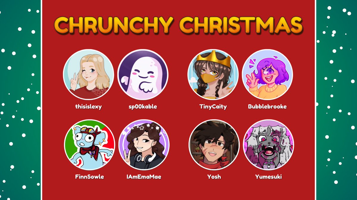 Text reads: Chrunchy Christmas. Profile pictures of content creators, from left to right, top to bottom: thisislexy, sp00kable, TinyCaity, Bubblebrooke, FinnSowle, IAmEmaMae, Yosh, and Yumesuki.