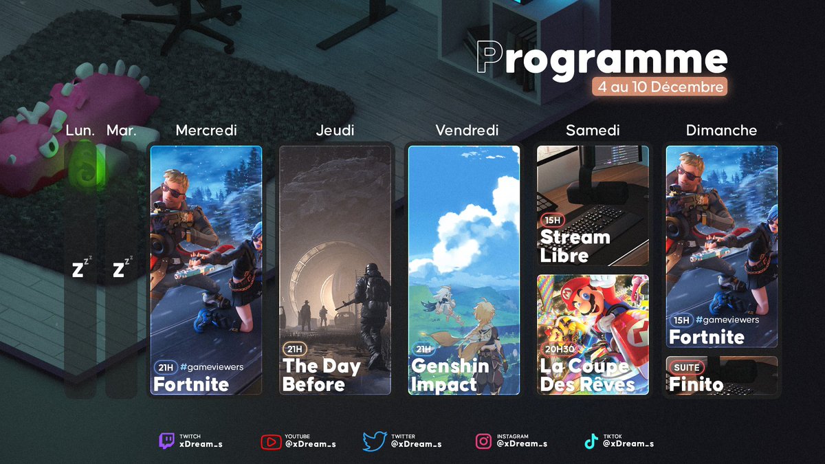 xDream_s's tweet photo. 📆 Planning de la semaine

Outch le planning ! Ça stream fort
- #FortniteChapter5

- #TheDayBefore

- #GenshinImpact 

- #StreamLibre
 > #LaCoupeDesReves by #MK8DX

- #FortniteChapter5 
 > #Finito

Let's go
#stream #twitchfr 

➡️ https://t.co/9PWXrvK3Ji https://t.co/LKu8eh3E5E