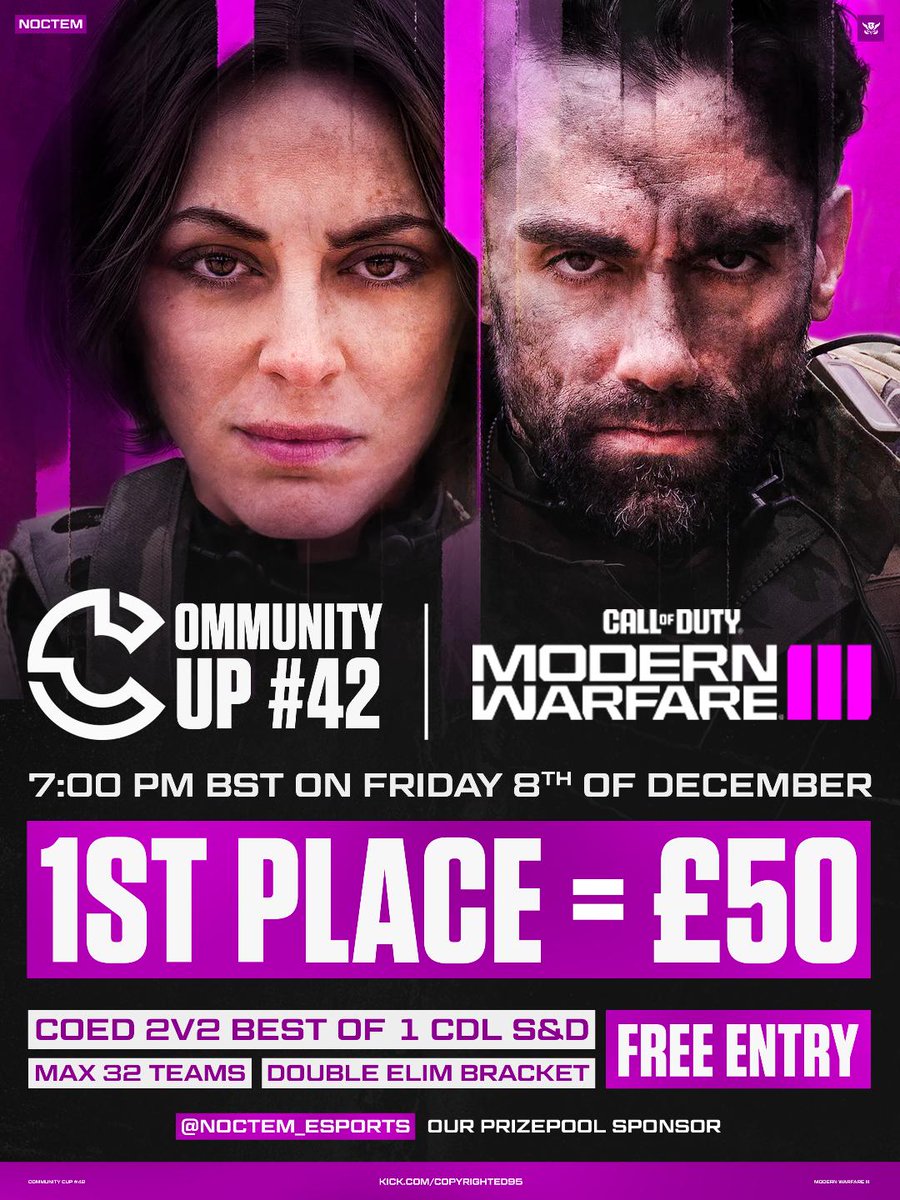 Community Cup #42 Powered by <a href="/Noctem_Esports/">Noctem</a> 

Our first COED #MWIII cup is here!

Each duo must consist of one Female &amp; one Male player.

Requirements, further details &amp; how to join can be found below🔽