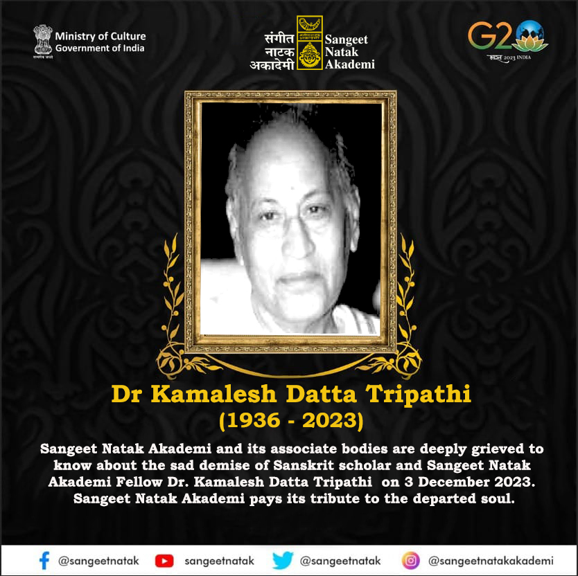 SNA and its associate bodies are deeply grieved to know about the sad demise of Sanskrit scholar and Sangeet Natak Akademi Fellow Dr. Kamalesh Datta Tripathi  on 3 December 2023. SNA pays its tribute to the departed soul.
#ourcultureourpride #codolance #varanasi #schooler