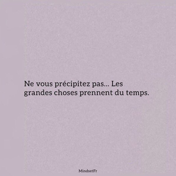 Mindset_FR's tweet photo. Soyez patient https://t.co/Y4vqBhEn5m