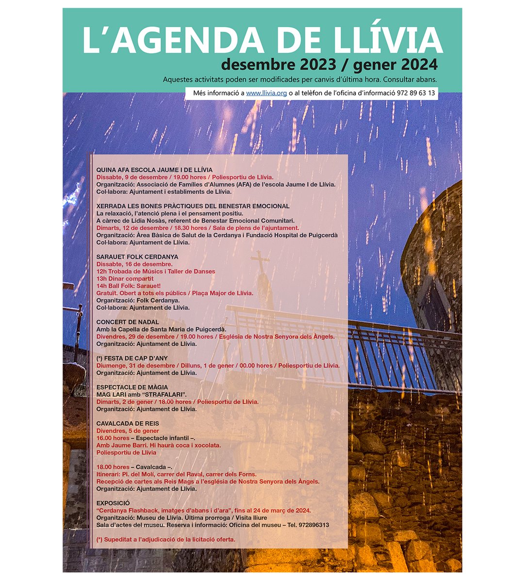 L'agenda de Llívia, d'aquest dies, arriba carregada d'activitats, tot i que una part destacada té les festes de Nadal com a denominador comú. A banda del concert de Nadal i la cavalcada dels Reis, cal citar la quina de l'escola, la xerrada de l'ABS Cerdanya  i el Sarauet Folk.