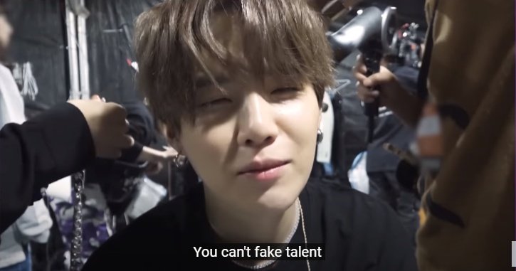 "I was born this way, you can't fake talent"

                                             -Min Yoongi 🔥