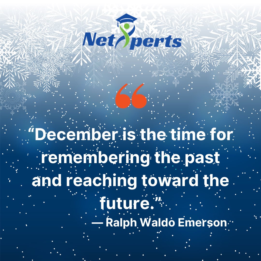 NetXperts_edu's tweet image. “December is the time for remembering the past and reaching toward the future.”
— Ralph Waldo Emerson
#quotes #motivationQuote #NetXperts #December