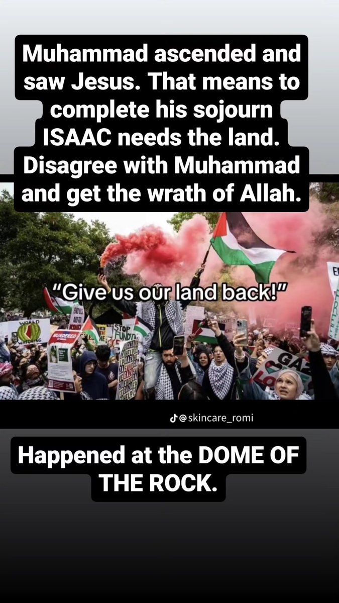 alexjames's tweet photo. When Muhammad ascended he saw Jesus.

That means for MUHAMMED to compete his sojourn ISAAC NEEDS the land.

Disagree with Muhammad and his holy sojourn and you get the business end wrath of Allah.

What did you say about some land or something #DUMBFUCJ?

Allah will destroy you. https://t.co/3hTzSS0PXC
