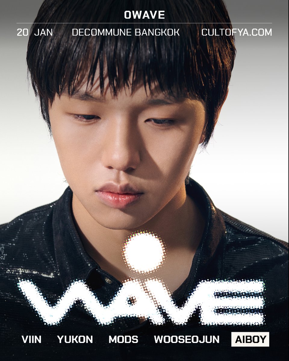 0WAVE in Bangkok
On sale now
CULTOFYA.COM

0WAVE ในกรุงเทพฯ
วางจำหน่ายแล้ว
CULTOFYA.COM