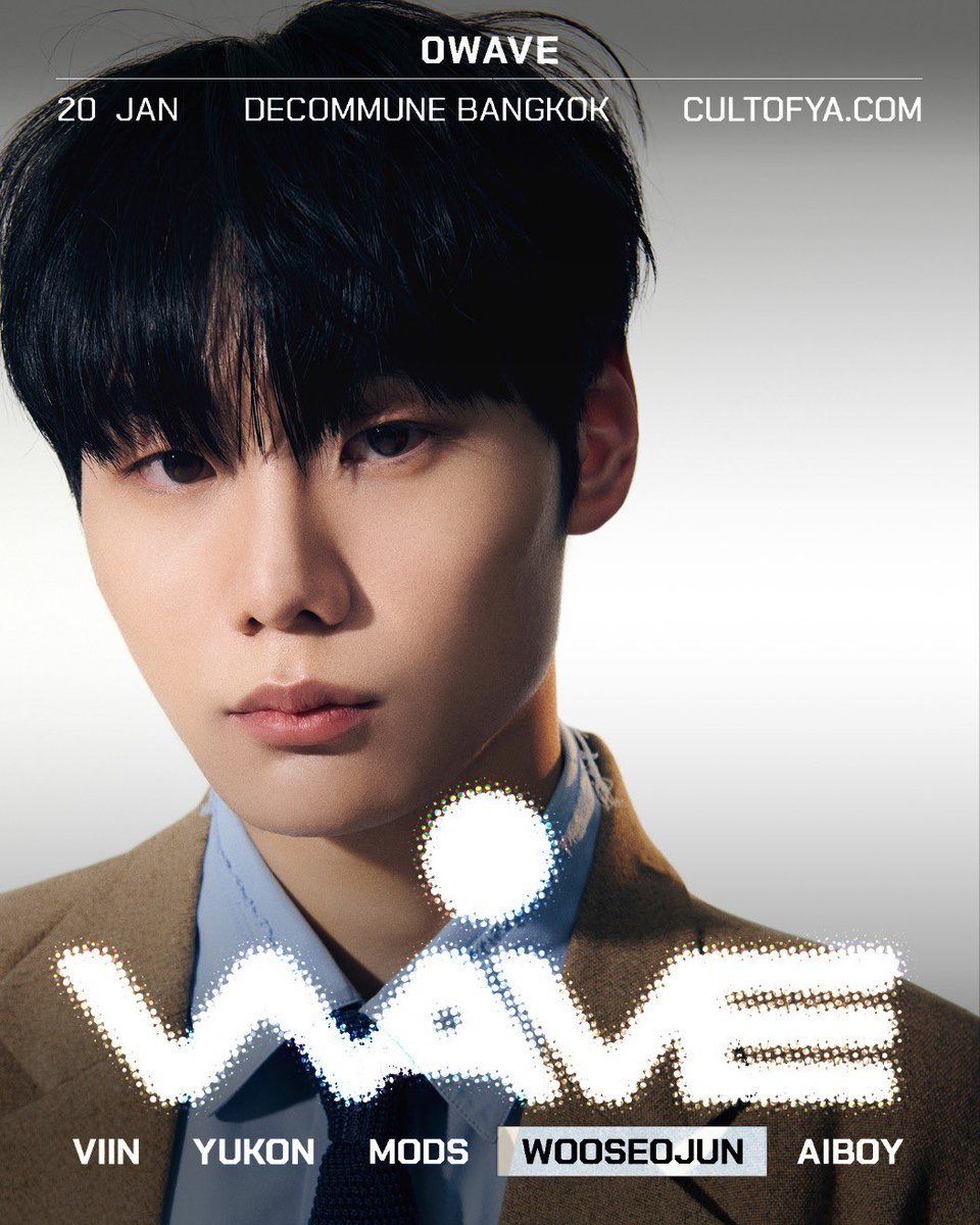 0WAVE in Bangkok
On sale now
CULTOFYA.COM

0WAVE ในกรุงเทพฯ
วางจำหน่ายแล้ว
CULTOFYA.COM