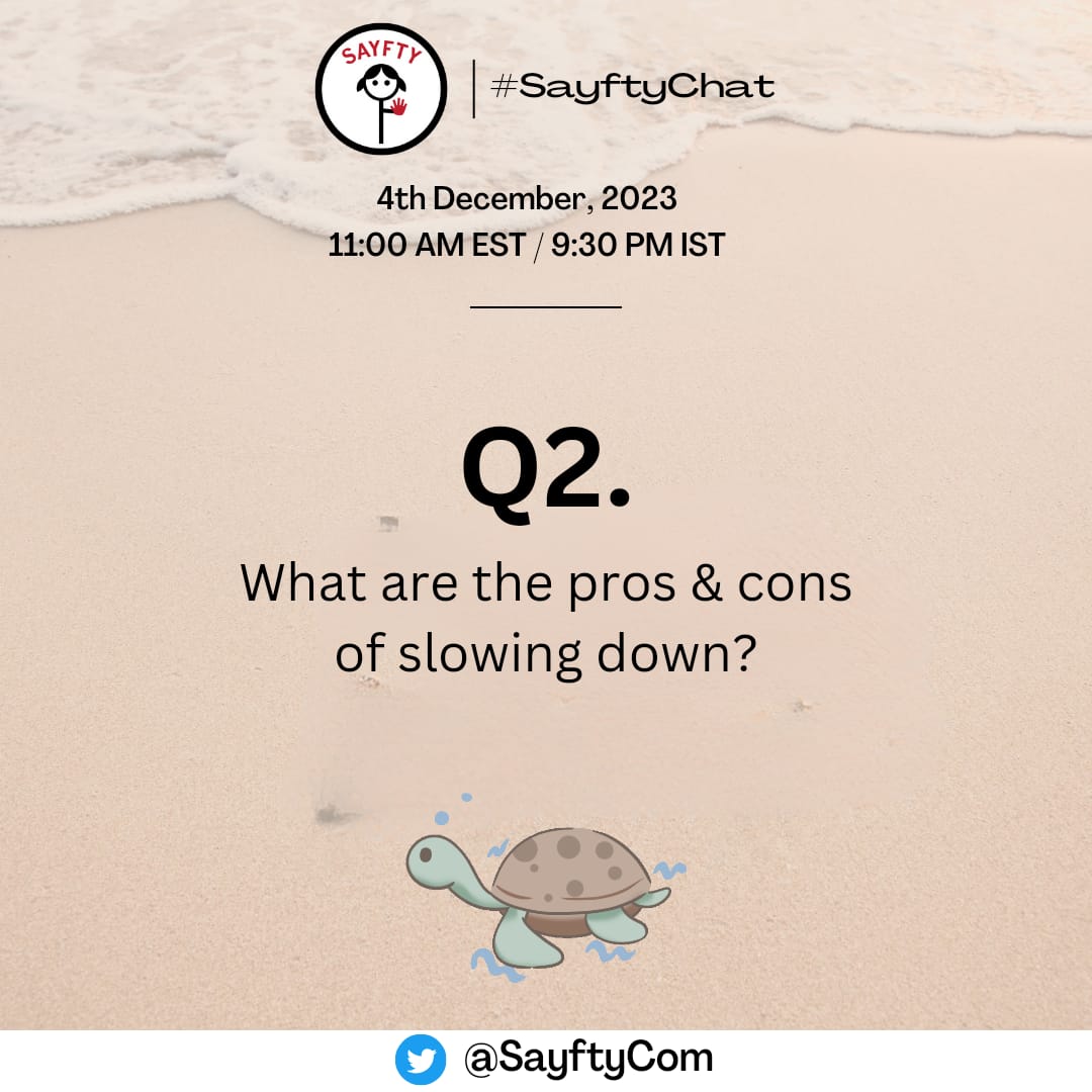 SayftyCom's tweet photo. Q2: What are the pros and cons of slowing down?
#sayftychat https://t.co/NAtxjdUq6T