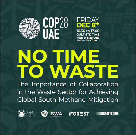 iForestGlobal's tweet photo. iFOREST @ #COP28UAE📷  
Please join us at our Side Event on NO TIME TO WASTE - The importance of collaboration in the waste sector for achieving Global South methane mitigation on 8th December, from 16:30 to 17:40 PM (GST)

#COP28 #globalmethanhub #iforest https://t.co/uG6lhRiVmi
