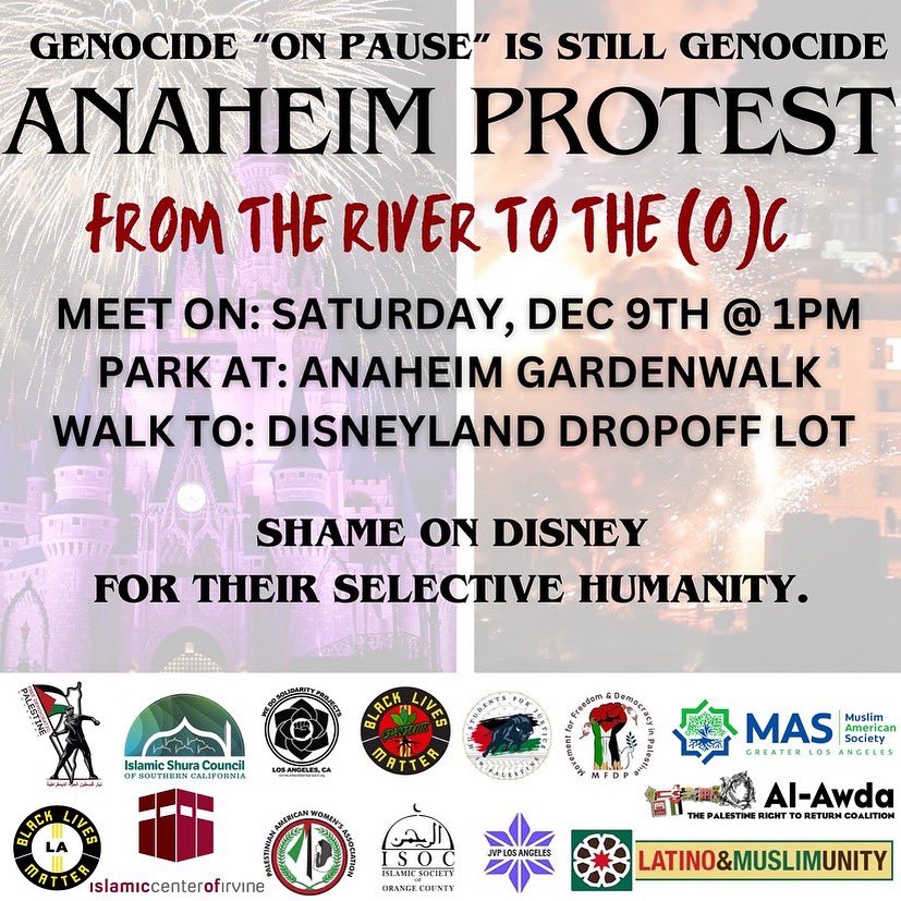 Shame on Disney for their Selective Humanity! We’re standing in solidarity with @CommunityUnity this Saturday 12/9 @ 1PM at the Disneyland Dropoff Lot to #BoycottDisney for their $2 MILLION donation to Israel’s ongoing genocide in Palestine. BE THERE! #FreePalestine